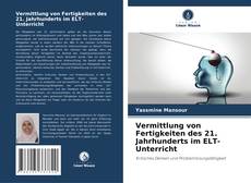 Capa do livro de Vermittlung von Fertigkeiten des 21. Jahrhunderts im ELT-Unterricht 