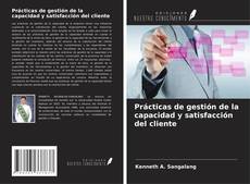 Bookcover of Prácticas de gestión de la capacidad y satisfacción del cliente