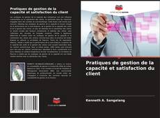 Portada del libro de Pratiques de gestion de la capacité et satisfaction du client
