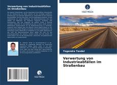 Обложка Verwertung von Industrieabfällen im Straßenbau