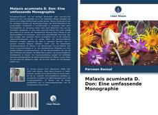 Malaxis acuminata D. Don: Eine umfassende Monographie kitap kapağı