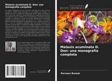 Malaxis acuminata D. Don: una monografía completa kitap kapağı