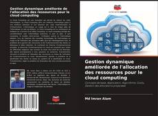 Portada del libro de Gestion dynamique améliorée de l'allocation des ressources pour le cloud computing