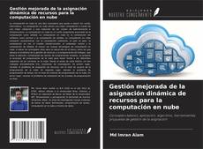 Buchcover von Gestión mejorada de la asignación dinámica de recursos para la computación en nube