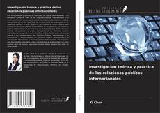 Investigación teórica y práctica de las relaciones públicas internacionales kitap kapağı