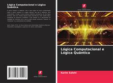 Lógica Computacional e Lógica Quântica kitap kapağı