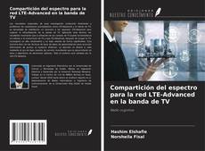 Copertina di Compartición del espectro para la red LTE-Advanced en la banda de TV
