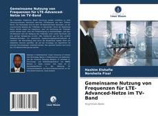 Buchcover von Gemeinsame Nutzung von Frequenzen für LTE-Advanced-Netze im TV-Band