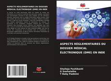 Portada del libro de ASPECTS RÉGLEMENTAIRES DU DOSSIER MÉDICAL ÉLECTRONIQUE (DME) EN INDE