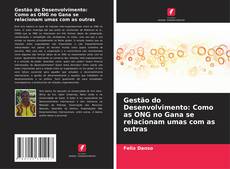 Capa do livro de Gestão do Desenvolvimento: Como as ONG no Gana se relacionam umas com as outras 