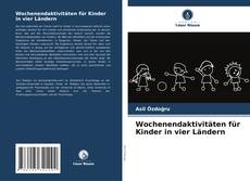 Couverture de Wochenendaktivitäten für Kinder in vier Ländern