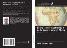 Couverture de Sobre la incompatibilidad de la democracia en África