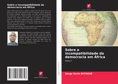 Sobre a incompatibilidade da democracia em África的封面