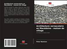 Bookcover of Architecture vernaculaire en Macédoine - maison de village