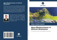 Couverture de Agro-Ökotourismus in Zentral-Westasien