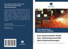 Buchcover von Eine experimentelle Studie über rotationsgeschweißte HSLA-Stahlverbindungen