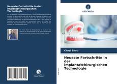 Bookcover of Neueste Fortschritte in der implantatchirurgischen Technologie