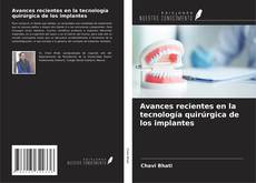 Buchcover von Avances recientes en la tecnología quirúrgica de los implantes