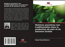 Portada del libro de Matières premières non traditionnelles dans la production de pain et de boissons lactées