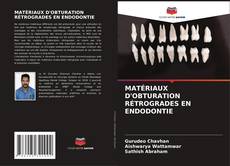 MATÉRIAUX D'OBTURATION RÉTROGRADES EN ENDODONTIE的封面