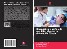 Copertina di Diagnóstico e gestão de mordidas abertas na Ortodontia Clínica