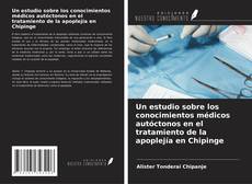 Buchcover von Un estudio sobre los conocimientos médicos autóctonos en el tratamiento de la apoplejía en Chipinge