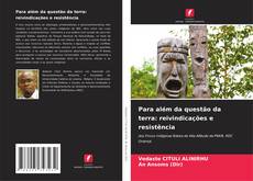 Para além da questão da terra: reivindicações e resistência的封面