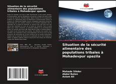 Copertina di Situation de la sécurité alimentaire des populations tribales à Mohadevpur upazila