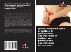 Bookcover of Iperbilirubinemia come predittore di perforazione appendicolare in pazienti con perforazione appendicolare