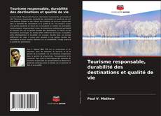 Copertina di Tourisme responsable, durabilité des destinations et qualité de vie
