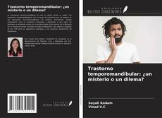 Bookcover of Trastorno temporomandibular: ¿un misterio o un dilema?