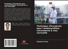 Borítókép a  Technique chirurgicale pour l'ostéosynthèse calcanéenne à clou verrouillé - hoz