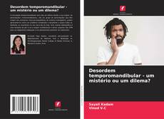 Обложка Desordem temporomandibular - um mistério ou um dilema?