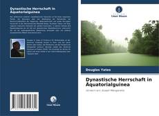 Couverture de Dynastische Herrschaft in Äquatorialguinea