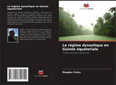 Buchcover von Le régime dynastique en Guinée équatoriale