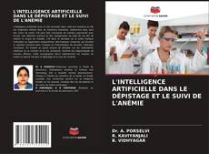 Bookcover of L'INTELLIGENCE ARTIFICIELLE DANS LE DÉPISTAGE ET LE SUIVI DE L'ANÉMIE