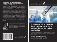 Buchcover von El impacto de la gestión de la calidad total en la mejora de los servicios sanitarios