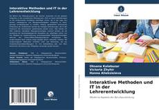 Couverture de Interaktive Methoden und IT in der Lehrerentwicklung