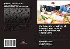 Bookcover of Méthodes interactives et informatique dans le développement des enseignants