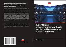 Bookcover of Algorithmes d'ordonnancement basés sur la confiance pour le Cloud Computing