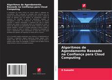 Обложка Algoritmos de Agendamento Baseado na Confiança para Cloud Computing