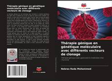 Bookcover of Thérapie génique en génétique moléculaire avec différents vecteurs de clonage