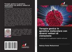 Couverture de Terapia genica in genetica molecolare con diversi vettori di clonazione