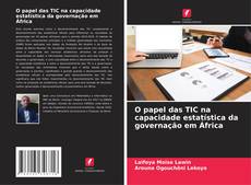 Обложка O papel das TIC na capacidade estatística da governação em África