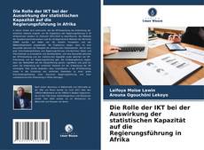 Buchcover von Die Rolle der IKT bei der Auswirkung der statistischen Kapazität auf die Regierungsführung in Afrika