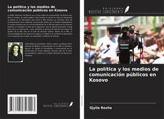 Borítókép a  La política y los medios de comunicación públicos en Kosovo - hoz