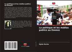 Buchcover von La politique et les médias publics au Kosovo