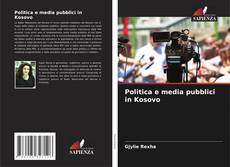 Borítókép a  Politica e media pubblici in Kosovo - hoz