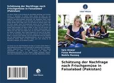 Couverture de Schätzung der Nachfrage nach Frischgemüse in Faisalabad (Pakistan)