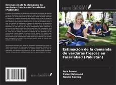 Borítókép a  Estimación de la demanda de verduras frescas en Faisalabad (Pakistán) - hoz